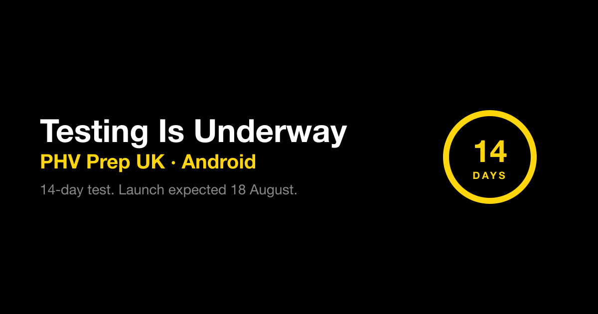 The PHV Prep UK Android Test Is Underway — Launch Expected 18 August